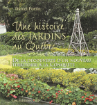 Une histoire des jardins au Québec